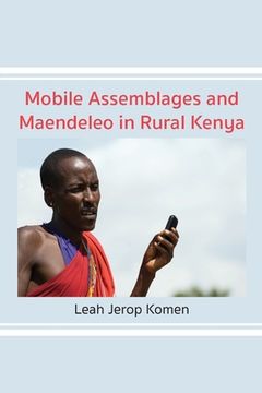 portada Mobile Assemblages and Maendeleo in Rural Kenya (en Inglés)