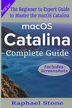 portada macOS Catalina Complete Guide: The Beginner to Advanced Guide of Boosting your Productivity with MacOS Catalina (en Inglés)