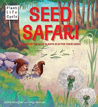 portada Seed Safari: The Story of How Plants Scatter their Seeds (Plant Life)