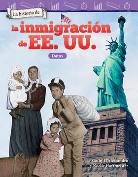 portada La Historia De La Inmigración De Ee. Uu.- Datos/ The History Of U.s. Immigration - Data
