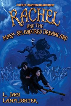 portada Rachel and the Many-Splendored Dreamland: Volume 3 (The Books of Unexpected Enlightenment)