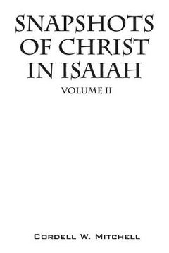 portada Snapshots of Christ In Isaiah: Volume II (en Inglés)