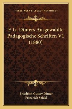 portada F. G. Dinters Ausgewahlte Padagogische Schriften V1 (1880) (in German)