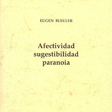 portada Afectividad, Sugestibilidad, Paranoia (Historia y Teoría de la Psiquiatría ii) (in Spanish)