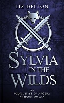 portada Sylvia in the Wilds: An Arcera Novelette (en Inglés)