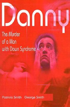 portada danny: the murder of a man with down syndrome