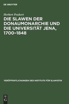 portada Die Slawen der Donaumonarchie und die Universität Jena, 1700-1848 (en Alemán)