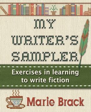 portada My Writer's Sampler: Exercises in Learning to Write Fiction (en Inglés)