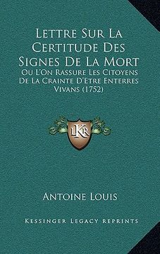 portada lettre sur la certitude des signes de la mort: ou l'on rassure les citoyens de la crainte d'etre enterres vivans (1752) (in French)