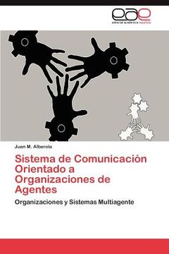 portada sistema de comunicaci n orientado a organizaciones de agentes (in English)