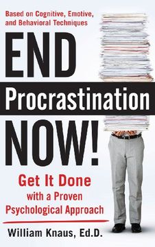 portada End Procrastination Now! Get it Done With a Proven Psychological Approach (en Inglés)