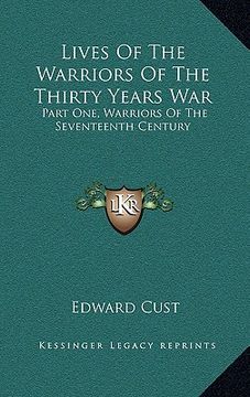 portada lives of the warriors of the thirty years war: part one, warriors of the seventeenth century