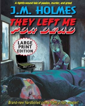 portada They Left Me For Dead LARGE PRINT EDITION: A Hardboiled Noir Crime Thriller (en Inglés)