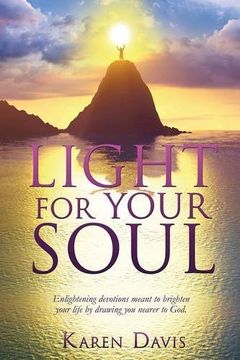 portada Light for Your Soul: Enlightening Devotions Meant to Brighten Your Life by Drawing You Nearer to God.