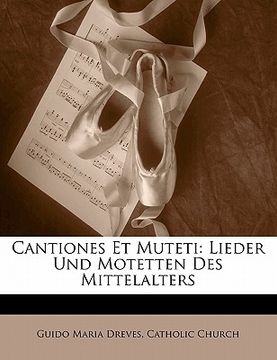 portada Cantiones Et Muteti: Lieder Und Motetten Des Mittelalters (en Latin)