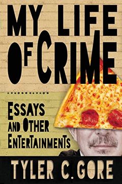 portada My Life of Crime: Essays and Other Entertainments (en Inglés)