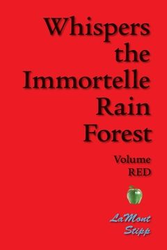 portada Whispers The Immortelle Rain Forest: Volume Red (en Inglés)