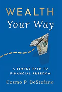 portada Wealth Your Way: A Simple Path to Financial Freedom (en Inglés)