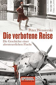portada Die Verbotene Reise: Die Geschichte Einer Abenteuerlichen Flucht (in German)