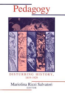portada pedagogy: disturbing history, 1820-1930 (en Inglés)