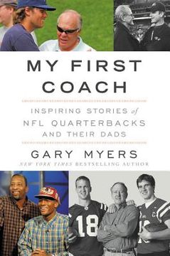 portada My First Coach: Inspiring Stories of nfl Quarterbacks and Their Dads (en Inglés)