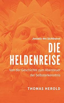 portada Die Heldenreise: Von der Geschichte zum Abenteuer der Selbsterkenntnis (in German)