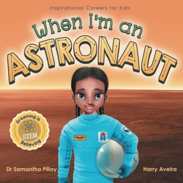 portada When i'm an Astronaut: Dreaming is Believing: Stem (Inspirational Careers for Kids) (en Inglés)