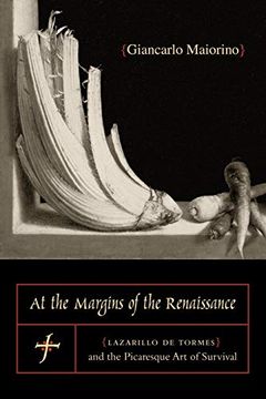 portada At the Margins of the Renaissance: Lazarillo de Tormes and the Picaresque art of Survival (en Inglés)