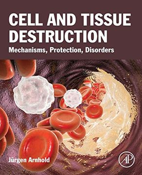 portada Cell and Tissue Destruction: Mechanisms, Protection, Disorders (en Inglés)