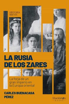 portada La Rusia de los Zares: La Forja de un Gran Imperio en la Europa Oriental (in Spanish)