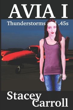 portada Thunderstorms and .45s: 2018 Avia Version (en Inglés)