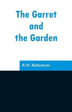 portada The Garret and the Garden (en Inglés)