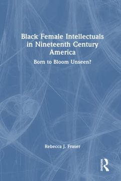 portada Black Female Intellectuals in Nineteenth Century America (en Inglés)