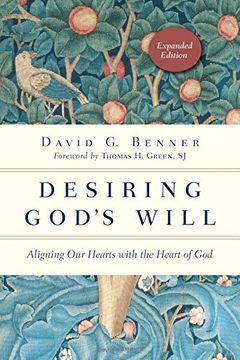 portada Desiring God's Will: Aligning Our Hearts with the Heart of God (Spiritual Journey) (en Inglés)