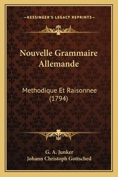 portada Nouvelle Grammaire Allemande: Methodique Et Raisonnee (1794) (in French)