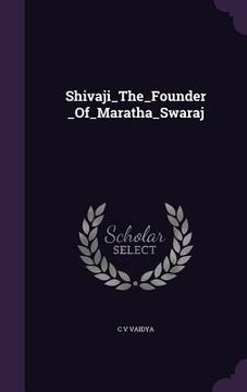 portada Shivaji_The_Founder_Of_Maratha_Swaraj