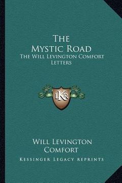 portada the mystic road: the will levington comfort letters (en Inglés)