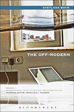 portada The Off-Modern (International Texts in Critical Media Aesthetics)