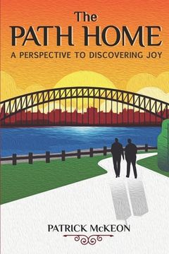 portada The Path Home: A Perspective To Discovering Joy (en Inglés)