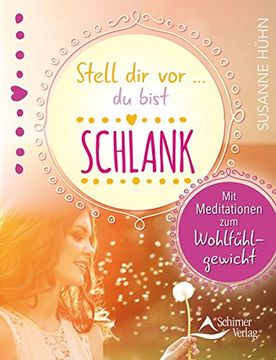 portada Stell dir vor. Du Bist Schlank: Mit Meditationen zum Wohlfühlgewicht (in German)