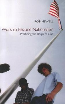 portada worship beyond nationalism: practicing the reign of god (in English)