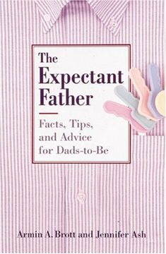 portada The Expectant Father; Facts, Tips, and Advice for Dads-To-Be (in English)