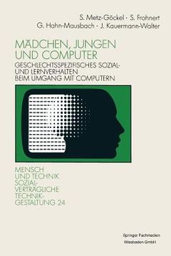 portada Mädchen, Jungen Und Computer: Geschlechtsspezifisches Sozial- Und Lernverhalten Beim Umgang Mit Computern (in German)