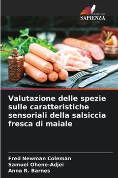 portada Valutazione delle spezie sulle caratteristiche sensoriali della salsiccia fresca di maiale (en Italiano)