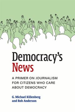 portada Democracy'S News: A Primer on Journalism for Citizens who Care About Democracy (en Inglés)