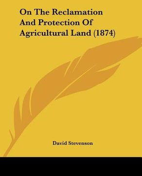 portada on the reclamation and protection of agricultural land (1874) (en Inglés)