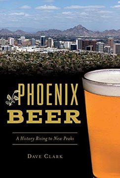 portada Phoenix Beer: A History Rising to new Peaks (American Palate) (en Inglés)