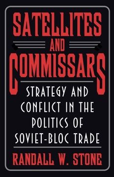 portada Satellites and Commissars: Strategy and Conflict in the Politics of Soviet-Bloc Trade (Princeton Studies in International History and Politics) (in English)