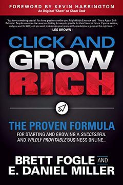 portada Click and Grow Rich: The Proven Formula for Starting and Growing a Successful and Wildly Profitable Business Online (in English)