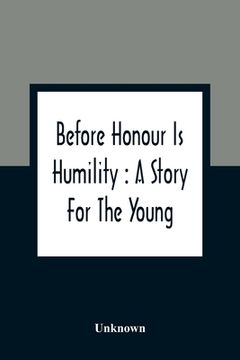 portada Before Honour Is Humility: A Story For The Young (en Inglés)